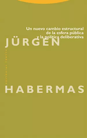 UN NUEVO CAMBIO ESTRUCTURAL DE LA ESFERA PÚBLICA Y LA POLÍTICA DELIBERATIVA
