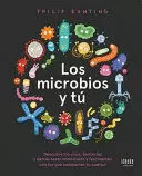 LOS MICROBIOS Y TÚ