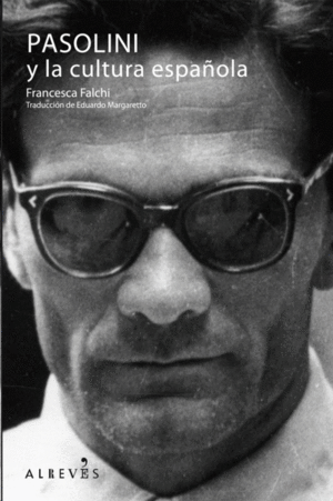 PASOLINI Y LA CULTURA ESPAÑOLA