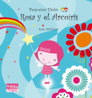 ROSA Y EL ARCOIRIS (MINI)