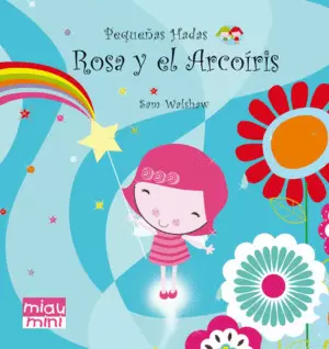 ROSA Y EL ARCOIRIS (MINI)