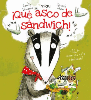 ¡QUE ASCO DE SANDWICH!