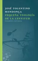 PEQUEÑA TEOLOGÍA DE LA LENTITUD