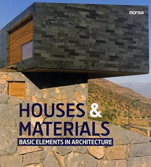 HOUSES & MATERIAL. BASIC ELEMENTS IN ARCHITECTURE
