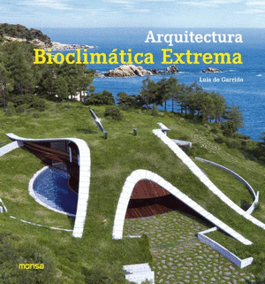 ARQUITECTURA BIOCLIMÁTICA EXTREMA