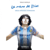 LA MANO DE DIOS. DIEGO ARMANDO MARADONA