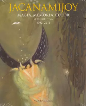 JACANAMIJOY. MAGIA, MEMORIA, COLOR