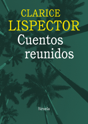 CUENTOS REUNIDOS - LISPECTOR