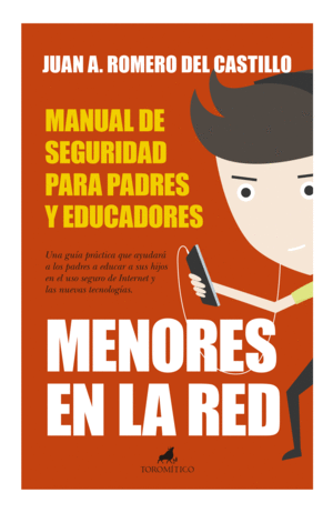 MENORES EN LA RED: MANUAL DE SEGURIDAD PARA PADRES Y EDUCADORES
