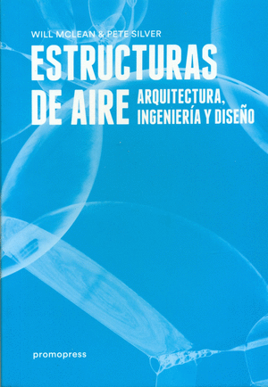 ESTRUCTURAS DE AIRE: ARQUITECTURA, INGENIERÍA Y DISEÑO