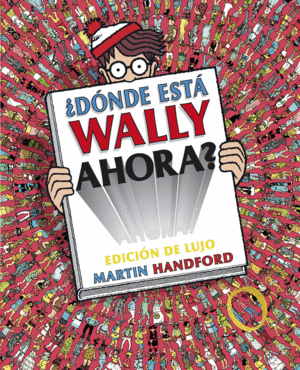 ¿DÓNDE ESTÁ WALLY AHORA? (EDICIÓN DE LUJO) (COLECCIÓN ¿DÓNDE ESTÁ WALLY?)