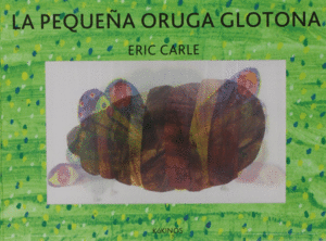 LA PEQUEÑA ORUGA GLOTONA