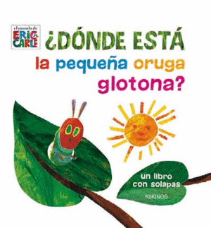 ¿DONDE ESTA LA PEQUEÑA ORUGA GLOTONA?