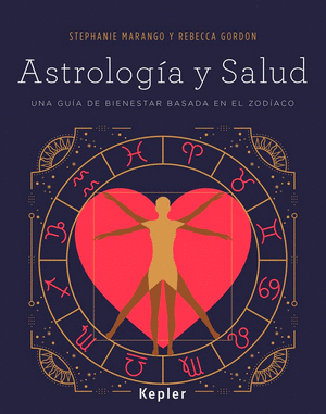 ASTROLOGÍA Y SALUD : UNA GUÍA DE BIENESTAR BASADA EN EL ZODÍACO