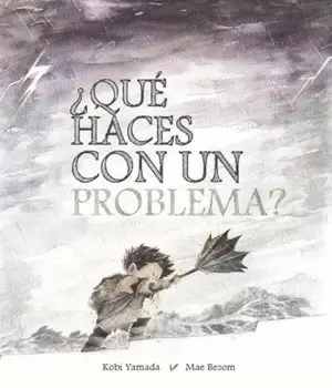 QUÉ HACES CON UN PROBLEMA?