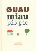 GUAU MIAU PIO PIO