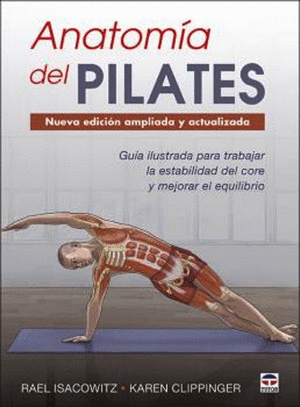 ANATOMÍA DEL PILATES. NUEVA EDICIÓN AMPLIADA Y ACTUALIZADA