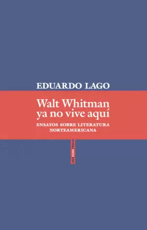 WALT WHITMAN YA NO VIVE AQUÍ
