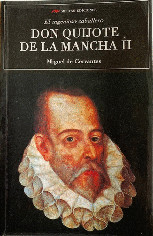 EL INGENIOSO CABALLERO DON QUIJOTE DE LA MANCHA II