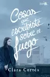 COSAS QUE ESCRIBISTE SOBRE EL FUEGO