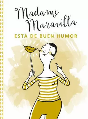 MADAME MARAVILLA ESTA DE BUEN HUMOR