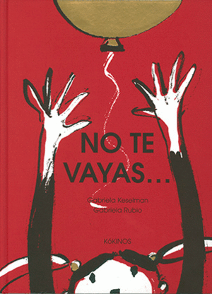 NO TE VAYAS