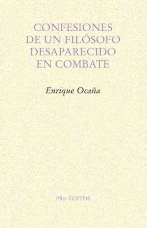 CONFESIONES DE UN FILÓSOFO DESAPARECIDO EN COMBATE