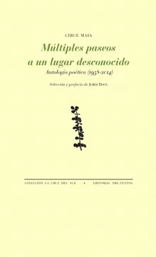 MULTIPLES PASEOS A UN LUGAR DESCONOCIDO ANTOLOGIA POETICA 1958-2014