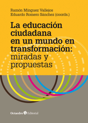 LA EDUCACI?N CIUDADANA EN UN MUNDO EN TRANSFORMACI?N: MIRADAS Y PROPUESTAS