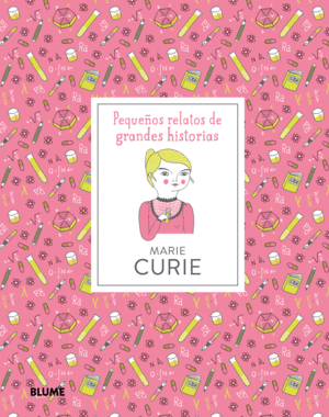 PEQUEÑOS RELATOS DE GRANDES HISTORIAS. MARIE CURIE