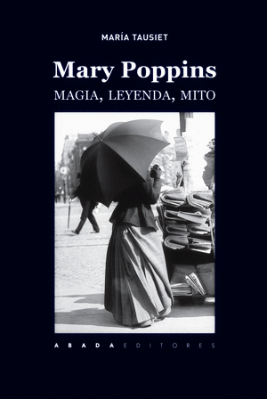 MARY POPPINS : MAGIA, LEYENDA, MITO
