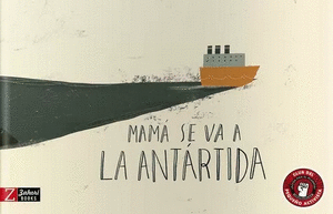 MAMÁ SE VA A LA ANTÁRTIDA