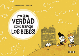 YO SÉ DE VERDAD CÓMO SE HACEN LOS BEBÉS!