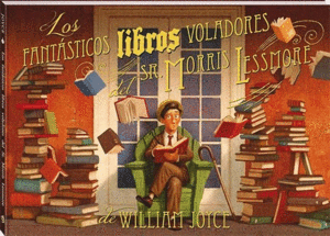 LOS FANTÁSTICOS LIBROS VOLADORES DEL SR. MORRIS LESSMORE