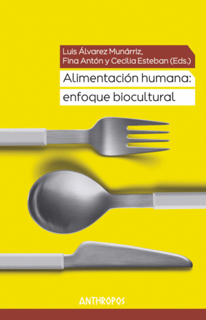 ALIMENTACIÓN HUMANA: ENFOQUE BIOCULTURAL