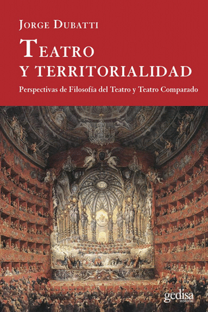 TEATRO Y TERRITORIALIDAD : PERSPECTIVAS DE FILOSOFÍA DEL TEATRO Y TEATRO COMPARADO