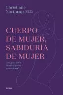 CUERPO DE MUJER, SABIDURIA DE MUJER -EDICION REVISADA