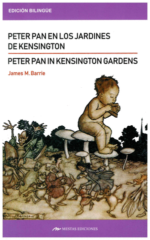 PETER PAN IN KENSINGTON´S GARDENS / PETER PAN EN LOS JARDINES DE KENSINGTON