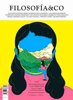 FILOSOFÍA & CO NO.3. DOSIER DE LA NOSTALGIA A LA ESPERANZA. VENCER EL MIEDO A CONSTRUIR EL FUTURO