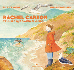 RACHEL CARSON Y EL LIBRO QUE CAMBIÓ EL MUNDO