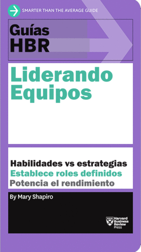 GUIAS HBR: LIDERANDO EQUIPOS