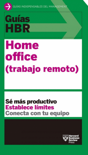 GUÍAS HBR: HOME OFFICE: TRABAJO REMOTO