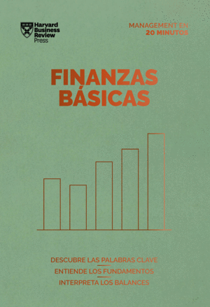 FINANZAS BÁSICAS. SERIE MANAGEMENT EN 20 MINUTOS