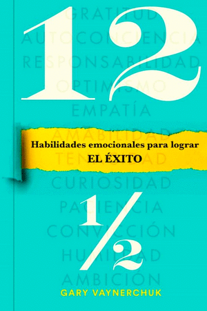 DOCE Y MEDIO (TWELVE AND A HALF SPANISH EDITION): HABILIDADES EMOCIONALES PARA LOGRAR EL ÉXITO