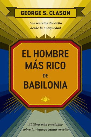 EL HOMBRE MÁS RICO DE BABILONIA (THE REACHEST MAN IN BABYLON SPANISH EDITION)