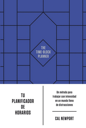 TU PLANIFICADOR DE HORARIOS (THE TIME-BLOCK PLANNER SPANISH EDITION)