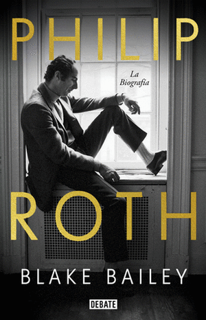 PHILIP ROTH. LA BIOGRAFÍA