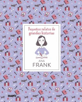 PEQUEÑOS RELATOS DE GRANDES HISTORIAS. ANA FRANK