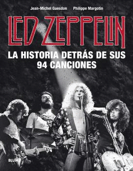 LED ZEPPELIN. LA HISTORIA DETRÁS DE SUS 94 CANCIONES