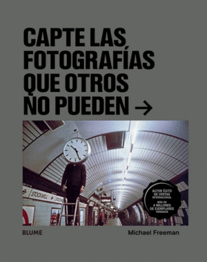 CAPTE LAS FOTOGRAFÍAS QUE OTROS NO PUEDEN